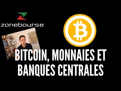 Bitcoin, monnaies et banques centrales